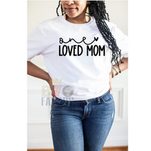 Load image into Gallery viewer, One Loved Mom Shirt
