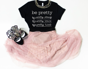 Be Pretty T-shirt