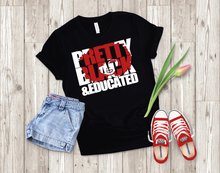 Load image into Gallery viewer, Pretty Black &amp; Educated T-Shirt - BWO Favors
